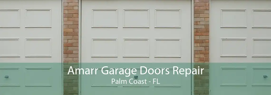 Amarr Garage Doors Repair Palm Coast - FL