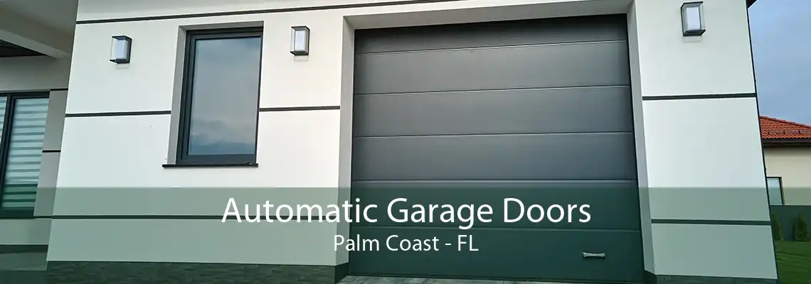 Automatic Garage Doors Palm Coast - FL