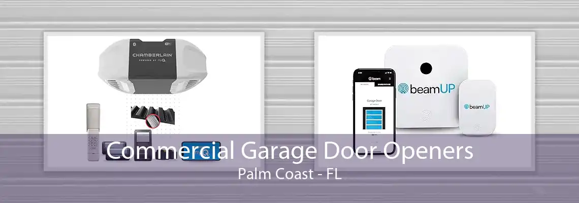 Commercial Garage Door Openers Palm Coast - FL