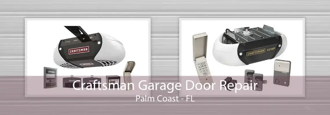 Craftsman Garage Door Repair Palm Coast - FL