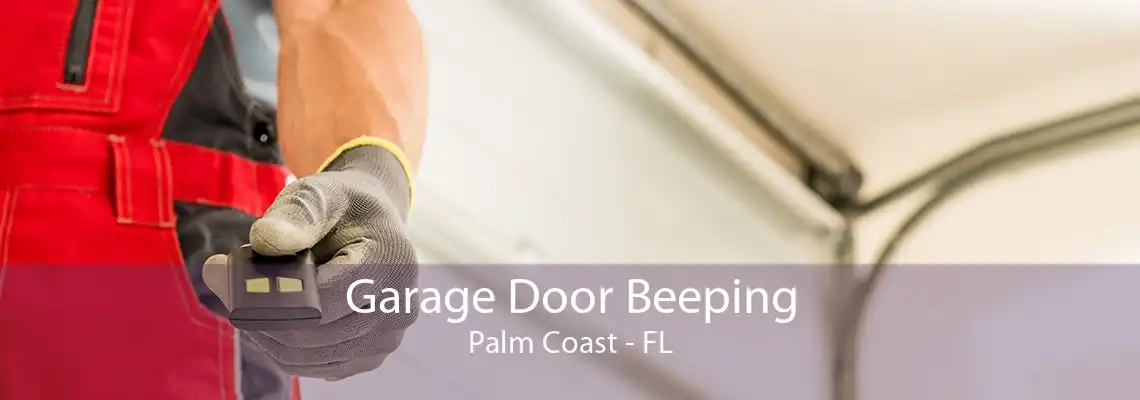 Garage Door Beeping Palm Coast - FL