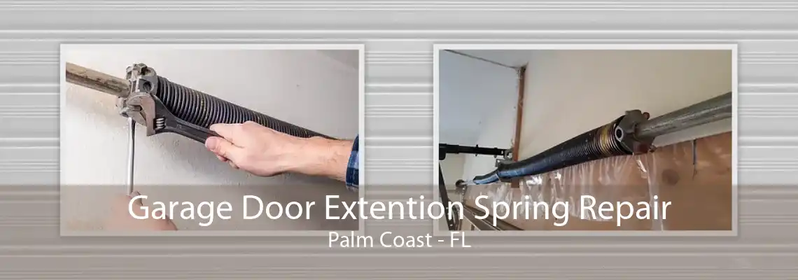 Garage Door Extention Spring Repair Palm Coast - FL