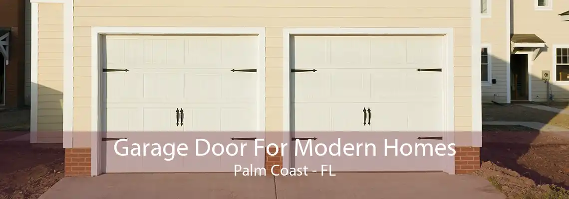 Garage Door For Modern Homes Palm Coast - FL