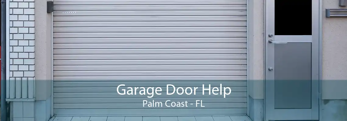 Garage Door Help Palm Coast - FL