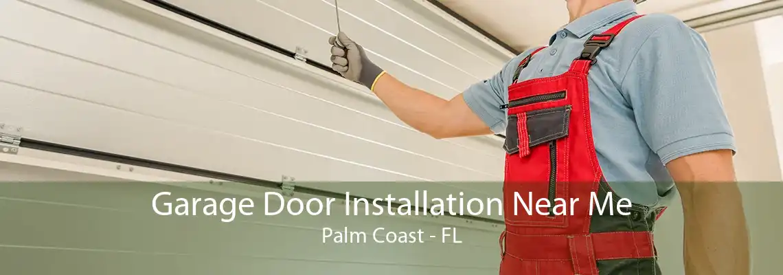 Garage Door Installation Near Me Palm Coast - FL