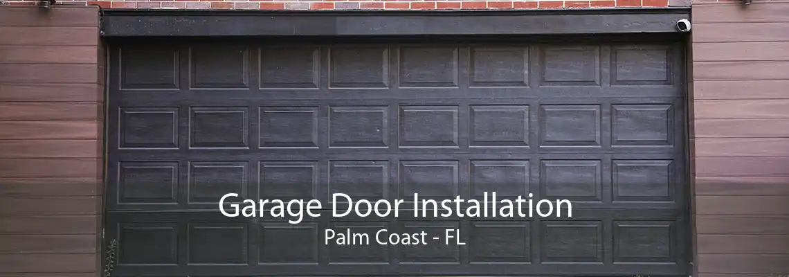 Garage Door Installation Palm Coast - FL