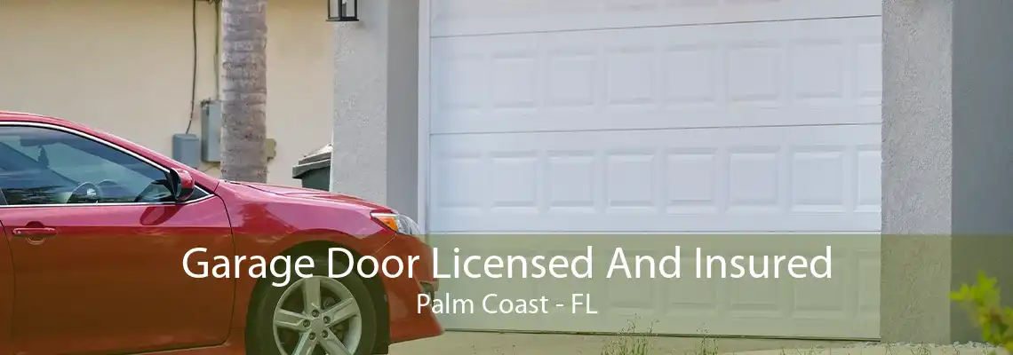 Garage Door Licensed And Insured Palm Coast - FL