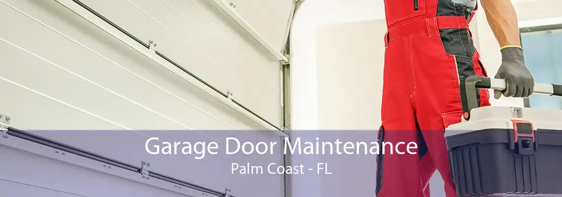 Garage Door Maintenance Palm Coast - FL