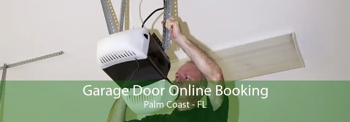 Garage Door Online Booking Palm Coast - FL