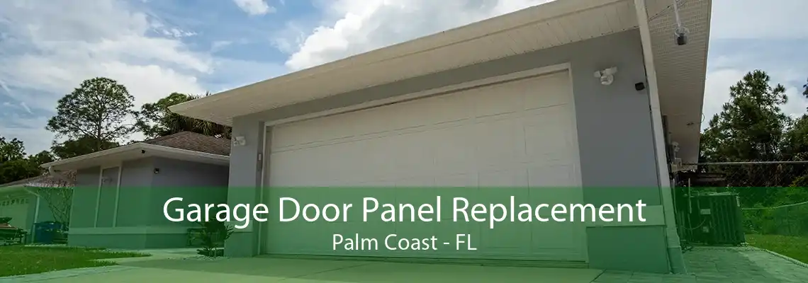 Garage Door Panel Replacement Palm Coast - FL