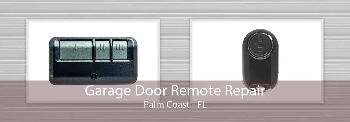 Garage Door Remote Repair Palm Coast - FL