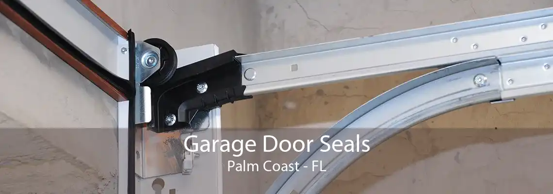 Garage Door Seals Palm Coast - FL