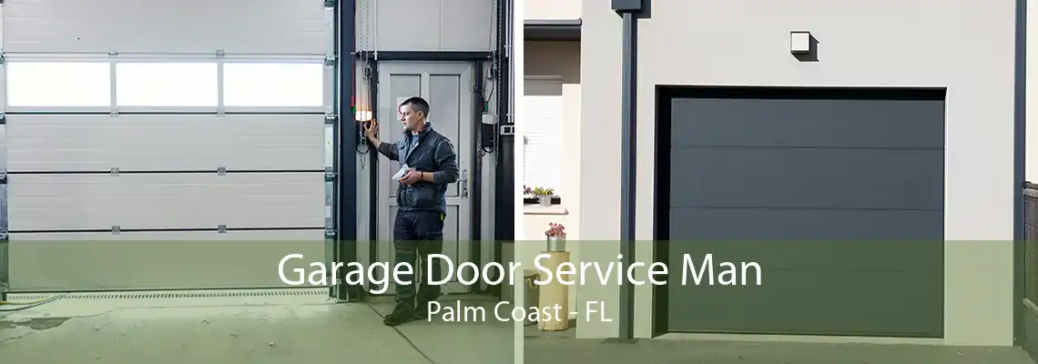 Garage Door Service Man Palm Coast - FL