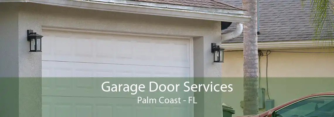 Garage Door Services Palm Coast - FL