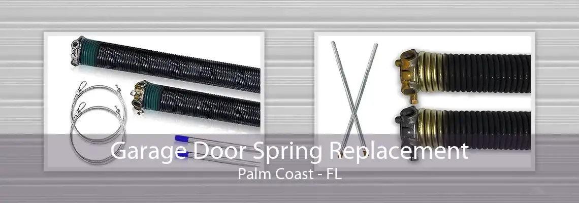 Garage Door Spring Replacement Palm Coast - FL