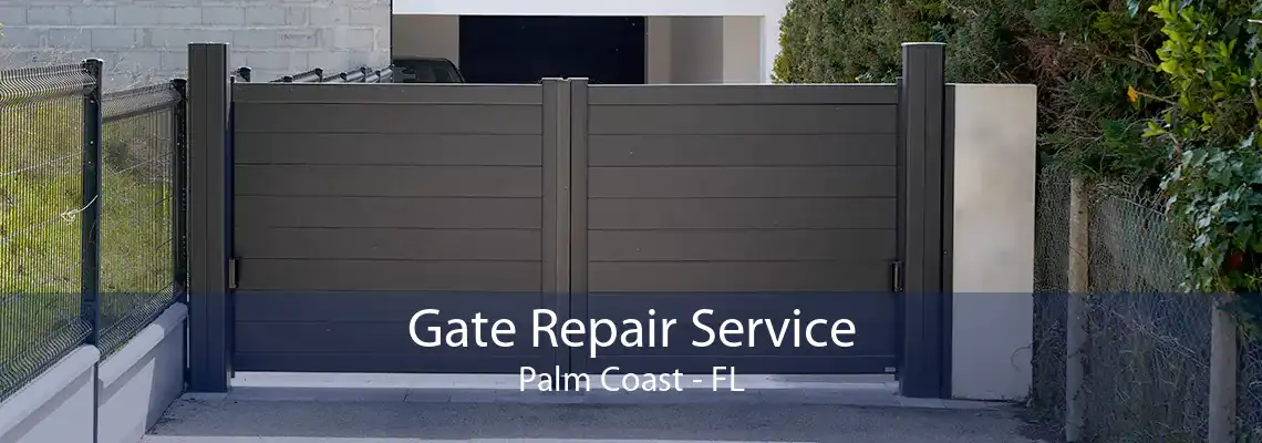 Gate Repair Service Palm Coast - FL