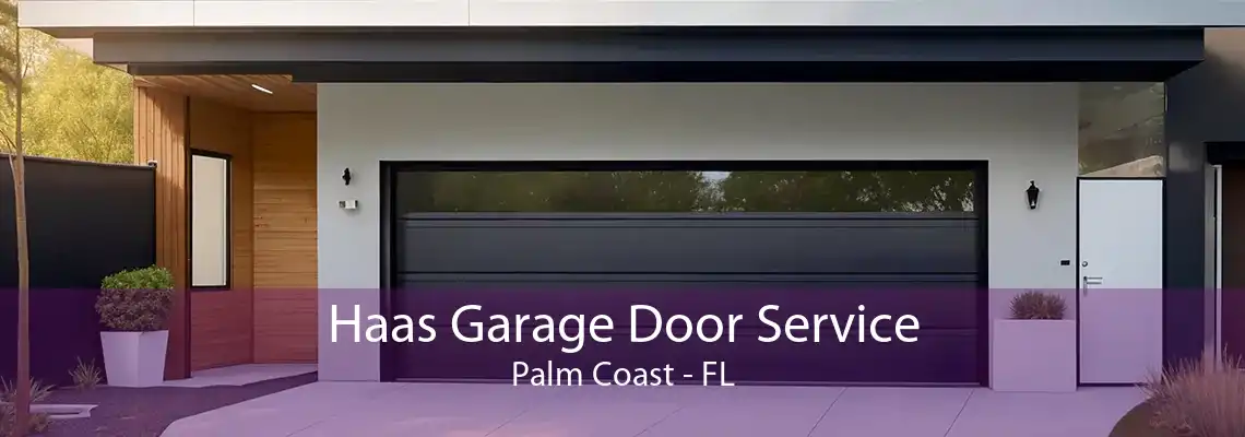 Haas Garage Door Service Palm Coast - FL