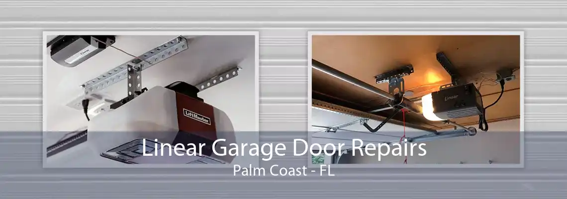 Linear Garage Door Repairs Palm Coast - FL