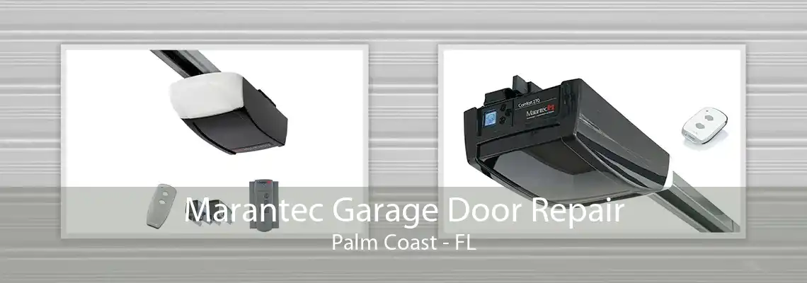 Marantec Garage Door Repair Palm Coast - FL