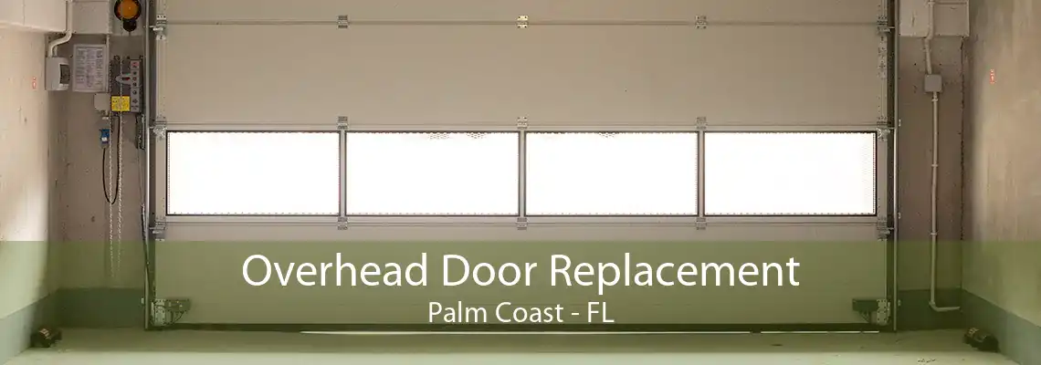 Overhead Door Replacement Palm Coast - FL