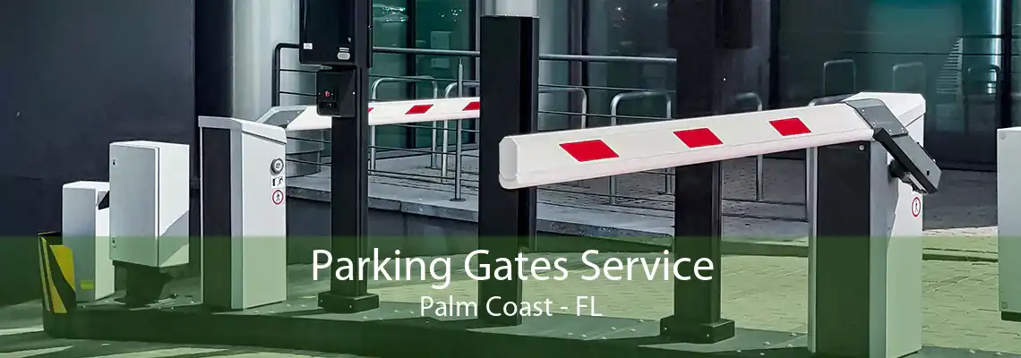 Parking Gates Service Palm Coast - FL