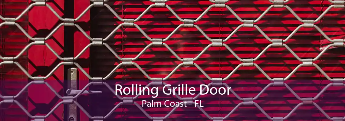 Rolling Grille Door Palm Coast - FL